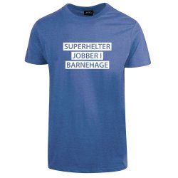 SUPERHELTER JOBBER I BARNEHAGE T-SHIRT