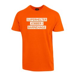 SUPERHELTER JOBBER I BARNEHAGE T-SHIRT