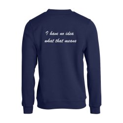 I HAVE NO IDEA ROUNDNECK