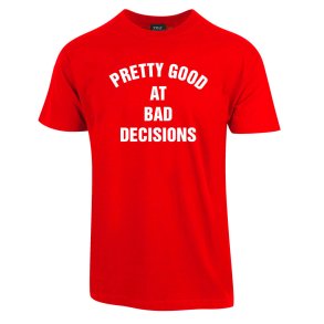 BAD DECISIONS T-SKJORTE