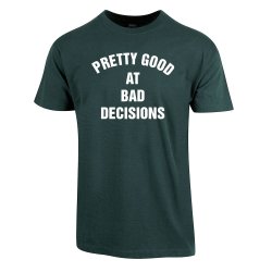 BAD DECISIONS T-SKJORTE
