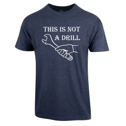 NOT A DRILL T-SKJORTE