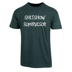 SHITSHOW SUPERVISOR T-SKJORTE